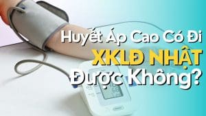 Huyết áp cao có đi nhật được không?
