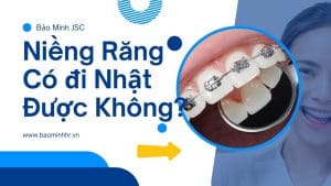 niềng răng có đi nhật được không