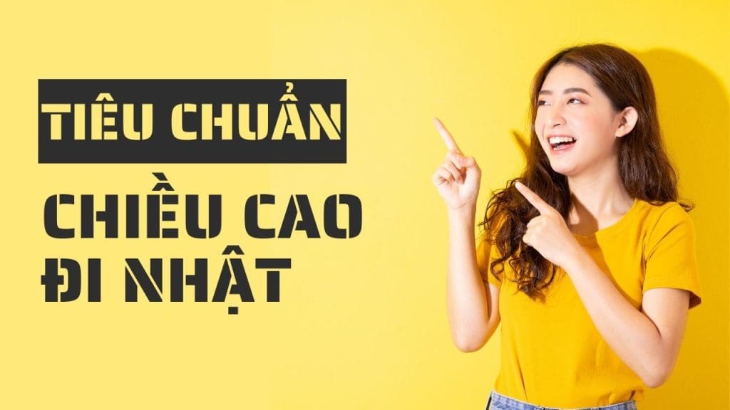 Tiêu chuẩn chiều cao đi Nhật