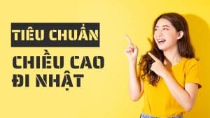 Tiêu chuẩn chiều cao đi Nhật